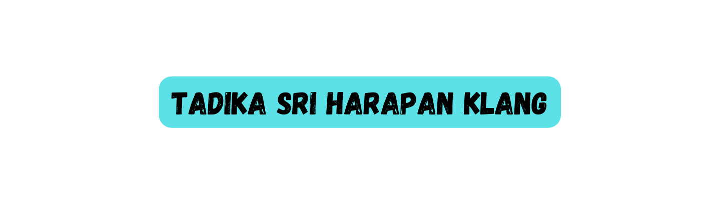 TADIKA SRI HARAPAN KLANG